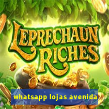 whatsapp lojas avenida