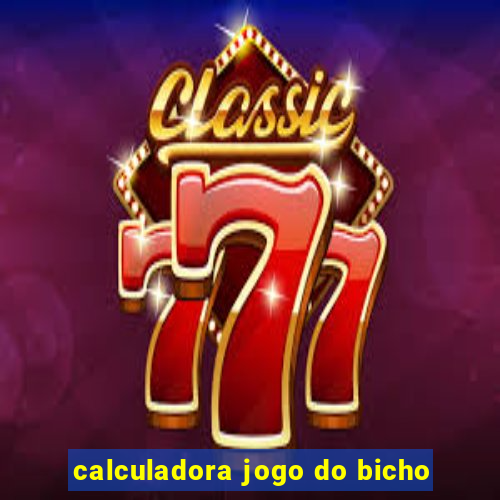 calculadora jogo do bicho
