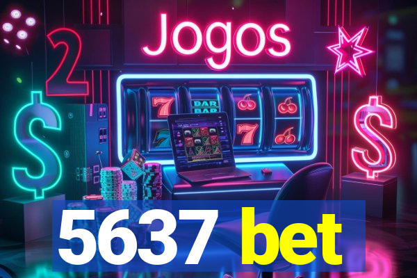 5637 bet
