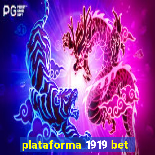 plataforma 1919 bet