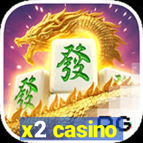 x2 casino
