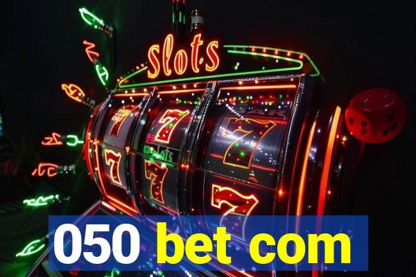 050 bet com
