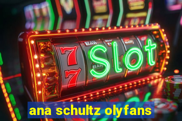 ana schultz olyfans