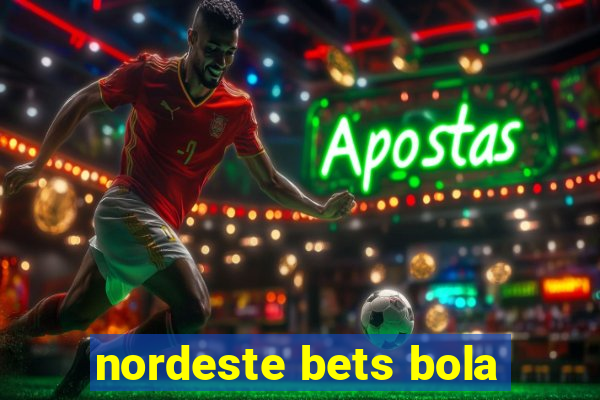nordeste bets bola