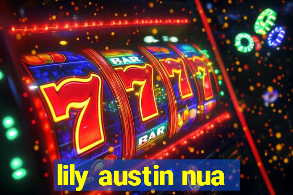lily austin nua