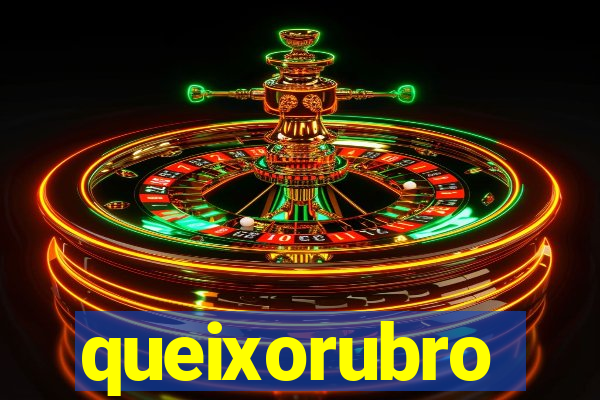 queixorubro
