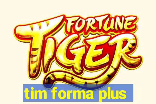tim forma plus