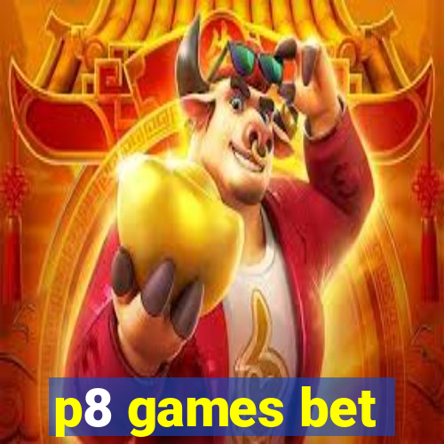 p8 games bet