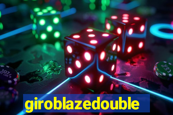 giroblazedouble