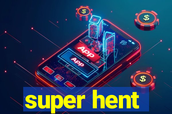 super hent
