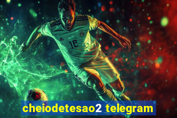 cheiodetesao2 telegram
