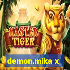 demon.mika x