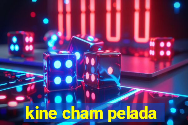 kine cham pelada