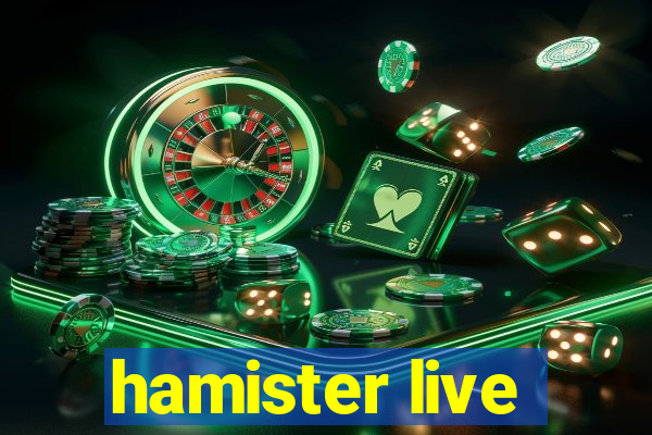 hamister live