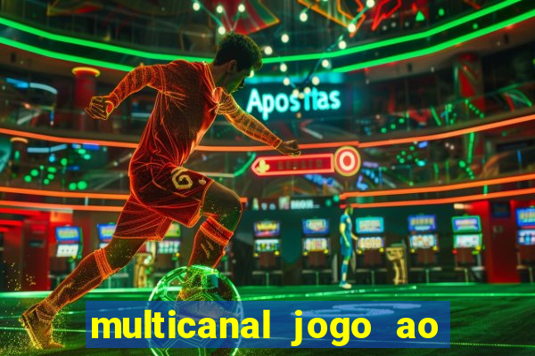 multicanal jogo ao vivo fans