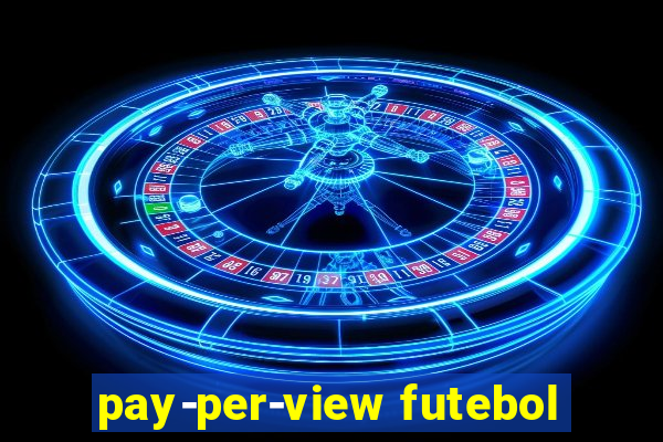 pay-per-view futebol