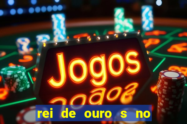 rei de ouro s no rei de ouros no amor