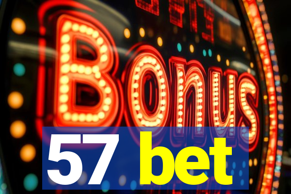 57 bet
