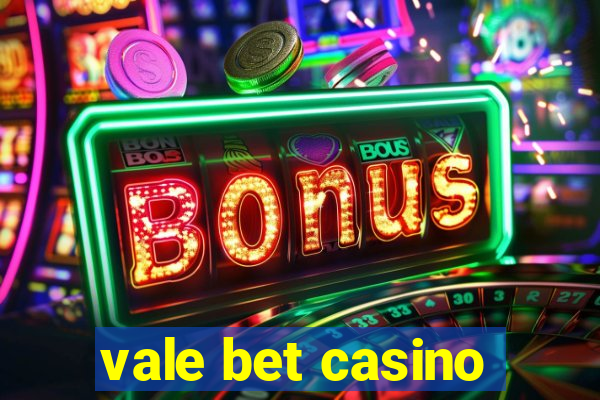 vale bet casino