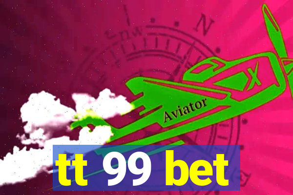 tt 99 bet