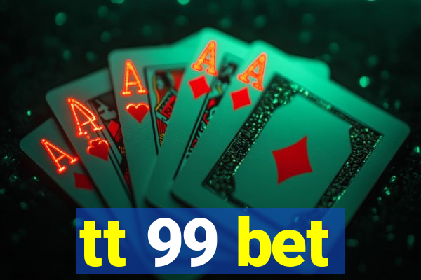 tt 99 bet