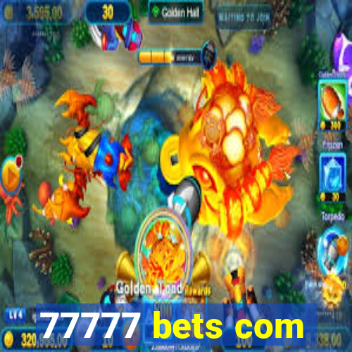 77777 bets com
