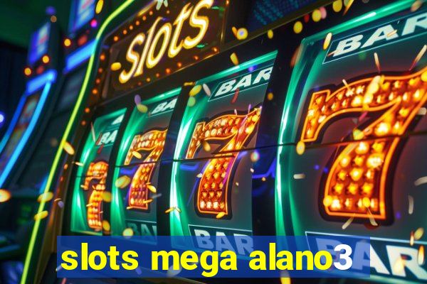 slots mega alano3