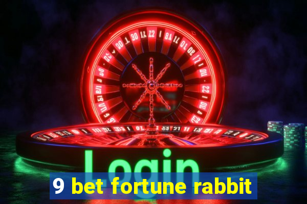 9 bet fortune rabbit