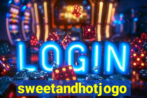sweetandhotjogo
