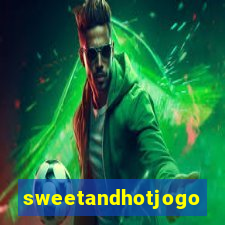 sweetandhotjogo