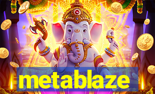 metablaze