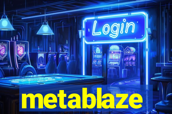 metablaze