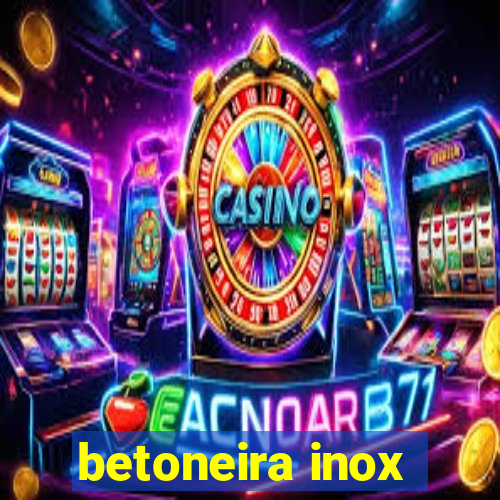 betoneira inox