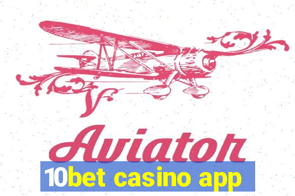 10bet casino app