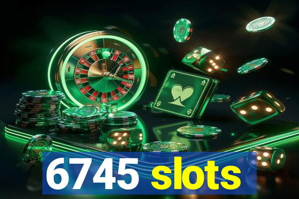6745 slots