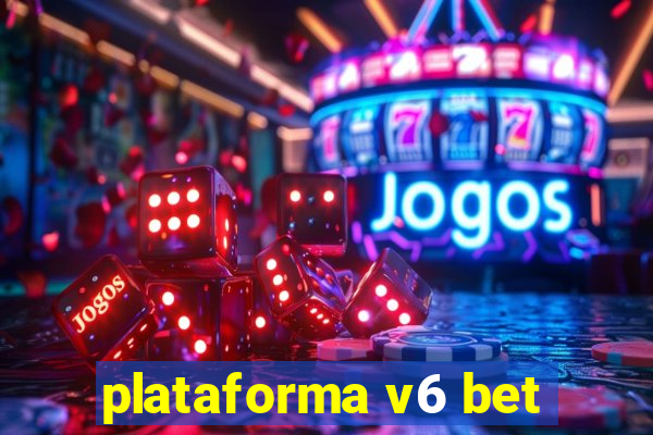 plataforma v6 bet