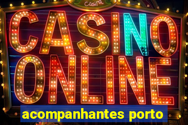 acompanhantes porto