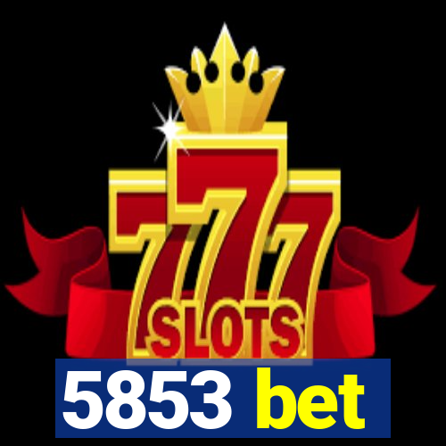 5853 bet