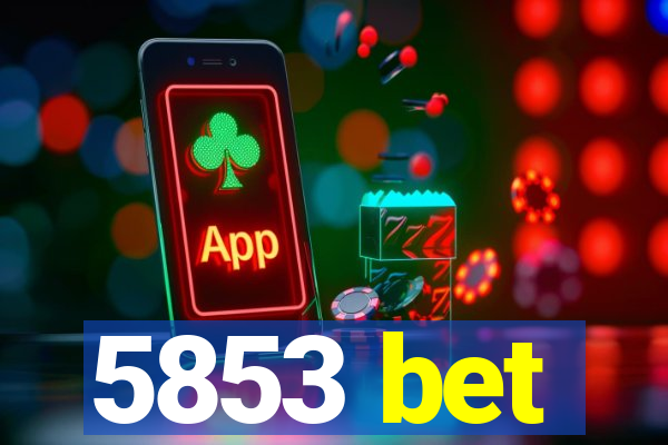 5853 bet