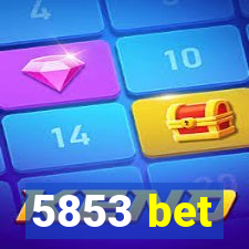 5853 bet