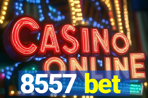 8557 bet