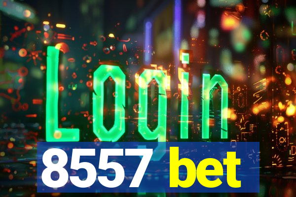 8557 bet