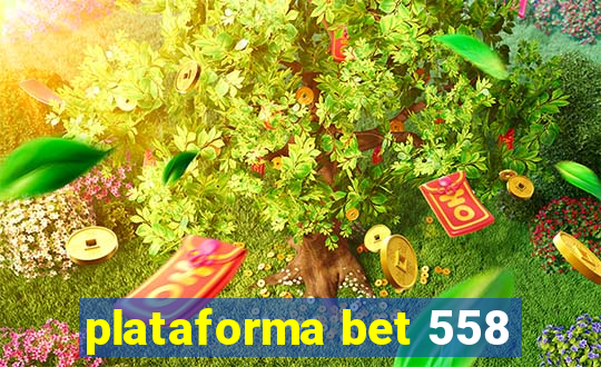 plataforma bet 558