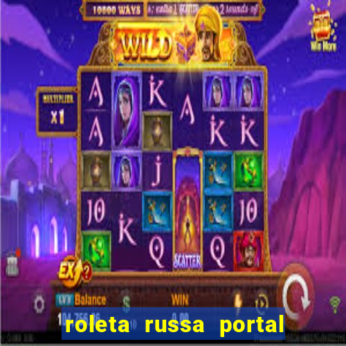 roleta russa portal do zacarias
