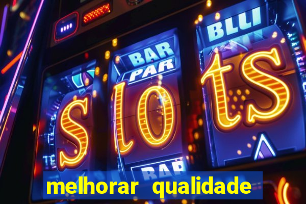 melhorar qualidade da foto ia online