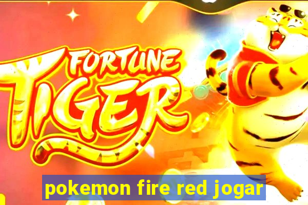 pokemon fire red jogar