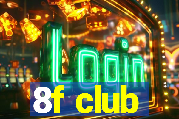 8f club
