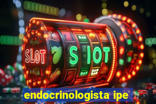 endocrinologista ipe