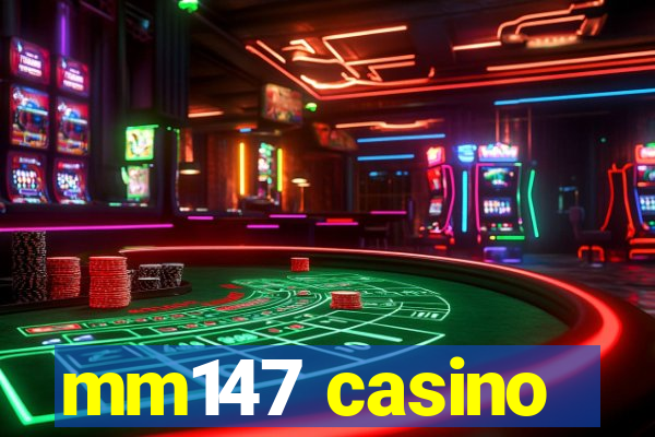 mm147 casino
