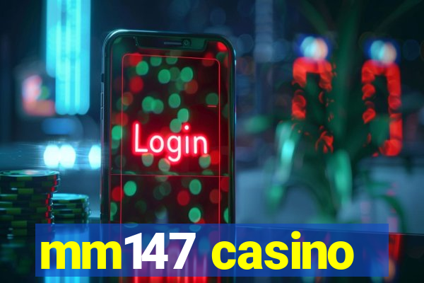 mm147 casino